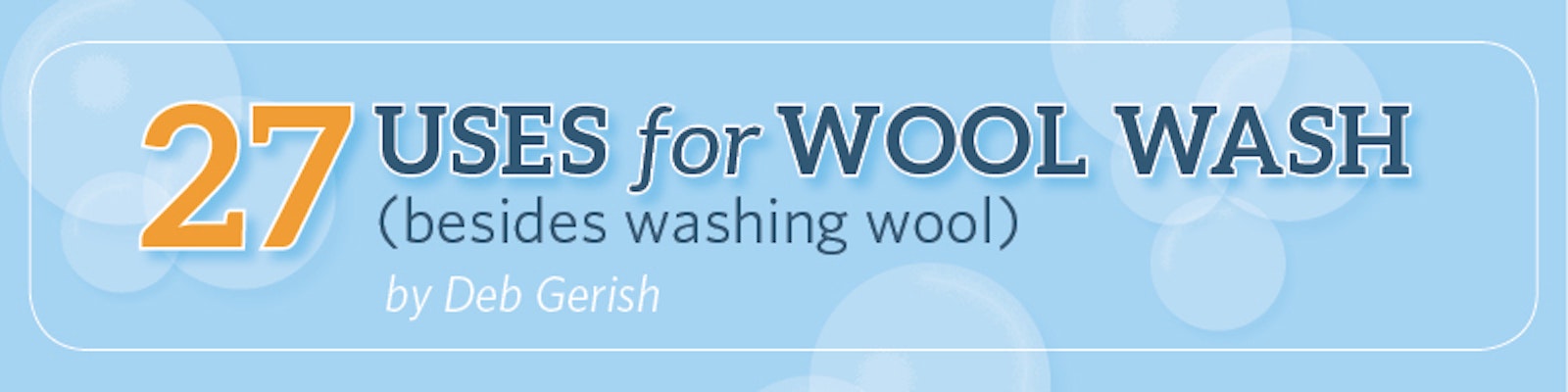 27 Uses for Wool Wash (Besides Washing Wool) Primary Image