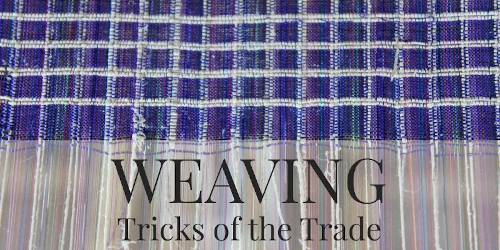 Weaving Tricks of the Trade: One Weaver's Approach to Spinning Primary Image