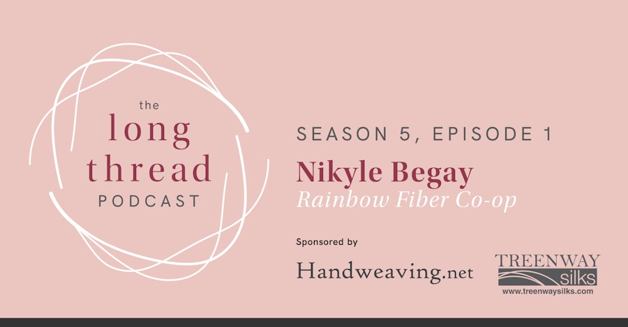 Long Thread Podcast: Nikyle Begay, Rainbow Fiber Co-op Image
