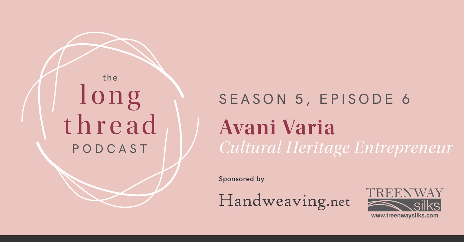Long Thread Podcast: Avani Varia, Cultural Heritage Entrepreneur Primary Image