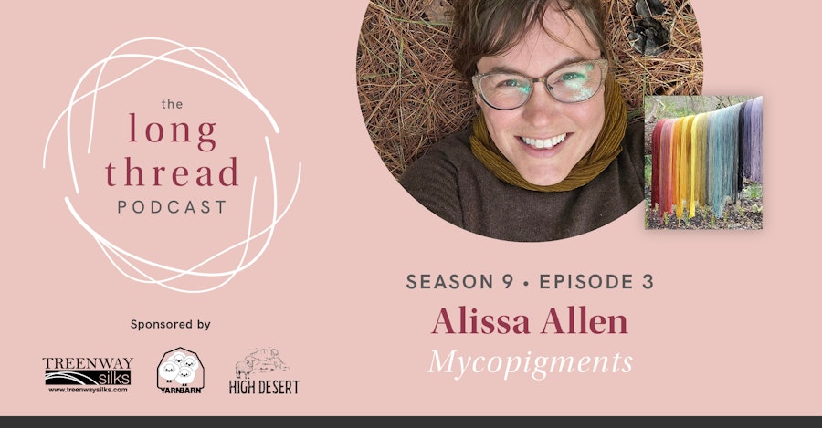 Long Thread Podcast: Alissa Allen, Mycopigments Image