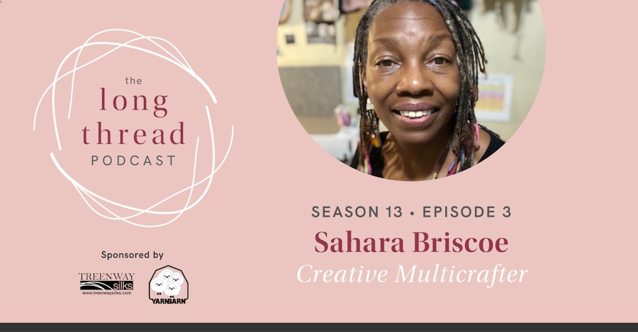 Long Thread Podcast: Sahara Briscoe, Creative Multicrafter Image